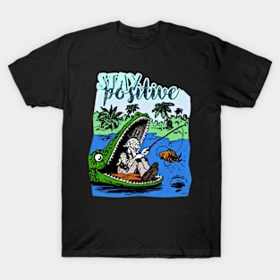 STAY POSITIVE T-Shirt